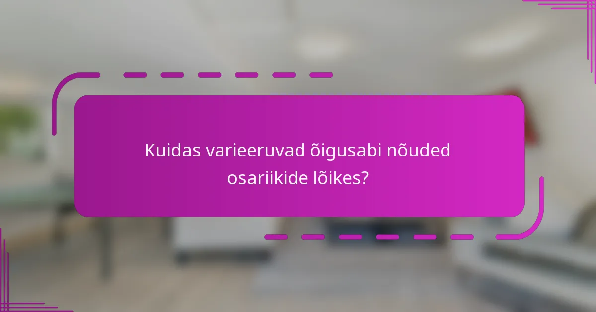 Kuidas varieeruvad õigusabi nõuded osariikide lõikes?