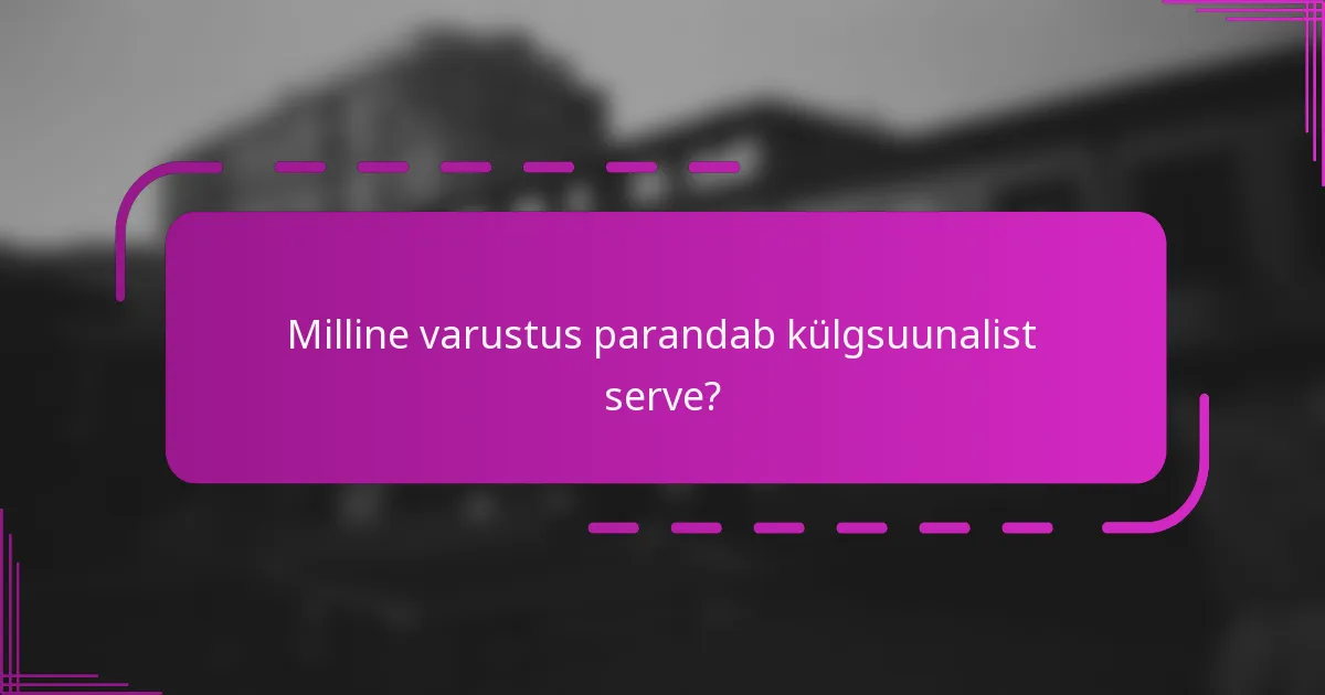 Milline varustus parandab külgsuunalist serve?